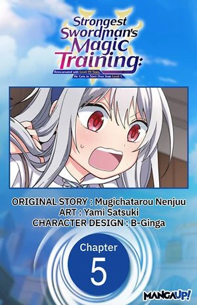 Strongest Swordsman's Magic Training: Reincarnated with Level 99 Stats