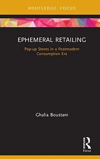 Ephemeral Retailing: Pop-up Stores a Postmodern Consumption Era