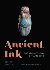 Ancient Ink: The Archaeology Of Tattooing