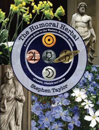 The Humoral Herbal: A Practical Guide To Western Energetic System Of Health, Lifestyle And Herbs