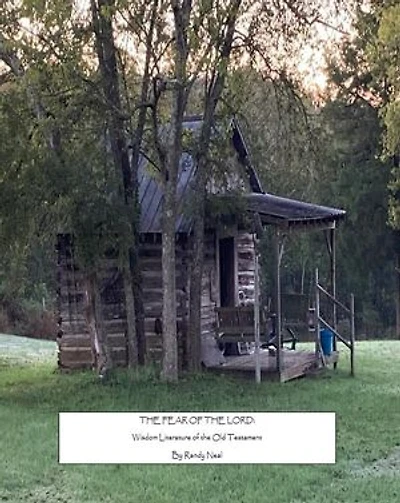The Fear of the LORD: Wisdom Literature of the Old Testament