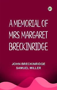 A Memorial of Mrs. Margaret Breckinridge