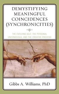 Demystifying Meaningful Coincidences (Synchronicities): the Evolving Self, Personal Unconscious, and Creative Process
