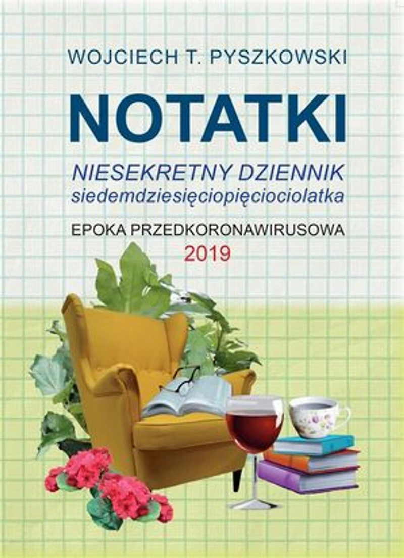 Notatki 2019: Niesekretny dziennik siedemdziesięciopięciolatka