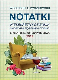 Notatki 2019: Niesekretny dziennik siedemdziesięciopięciolatka
