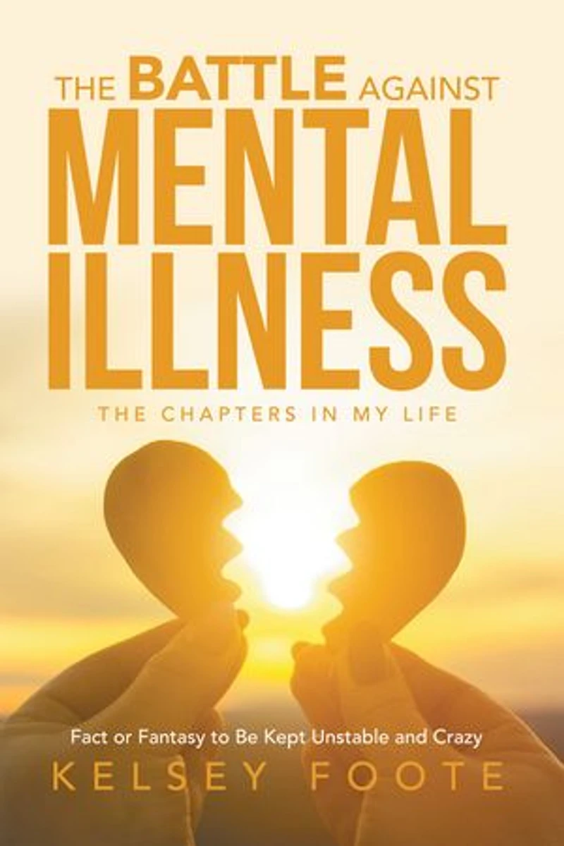 The Battle against Mental Illness: Chapters My Life