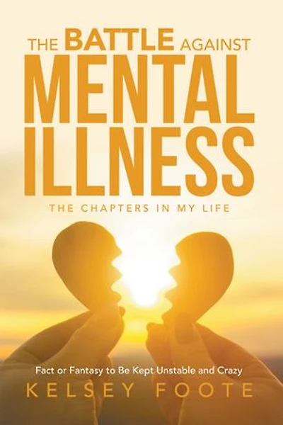 The Battle against Mental Illness: Chapters My Life