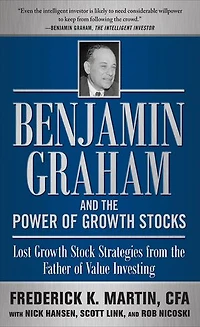 Benjamin Graham and the Power of Growth Stocks: Lost Stock Strategies from Father Value Investing
