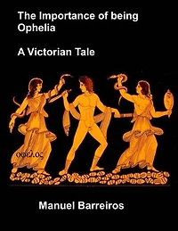 The Importance of Being Ophelia: A Victorian Tale
