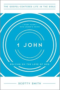 1 John: Relying on the Love of God, Study Guide with Leader's Notes
