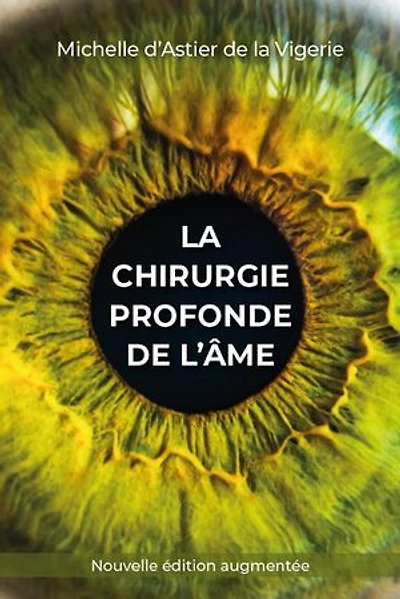 La chirurgie profonde de l'âme: Nouvelle édition augmentée