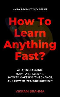 How To Learn Anything Fast?