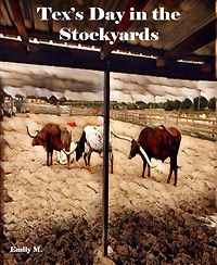 Big Tex & Friends: Tex's Day at the Stock Yards: Old West Style
