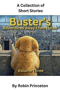 Buster's Adventures Away From Home Vol Three: Buster's Adventures Away From Home, #3
