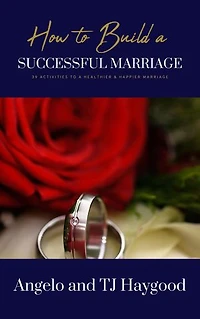 How to Build a Successful Marriage: 39 Activities to a Healthier & Happier Marriage