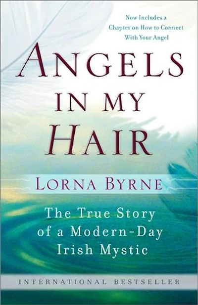 Angels My Hair: The True Story Of A Modern-day Irish Mystic