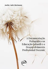A DOCUMENTAÇÃO PEDAGÓGICA NA EDUCAÇÃO INFANTIL E O DESENVOLVIMENTO PROFISSIONAL DOCENTE