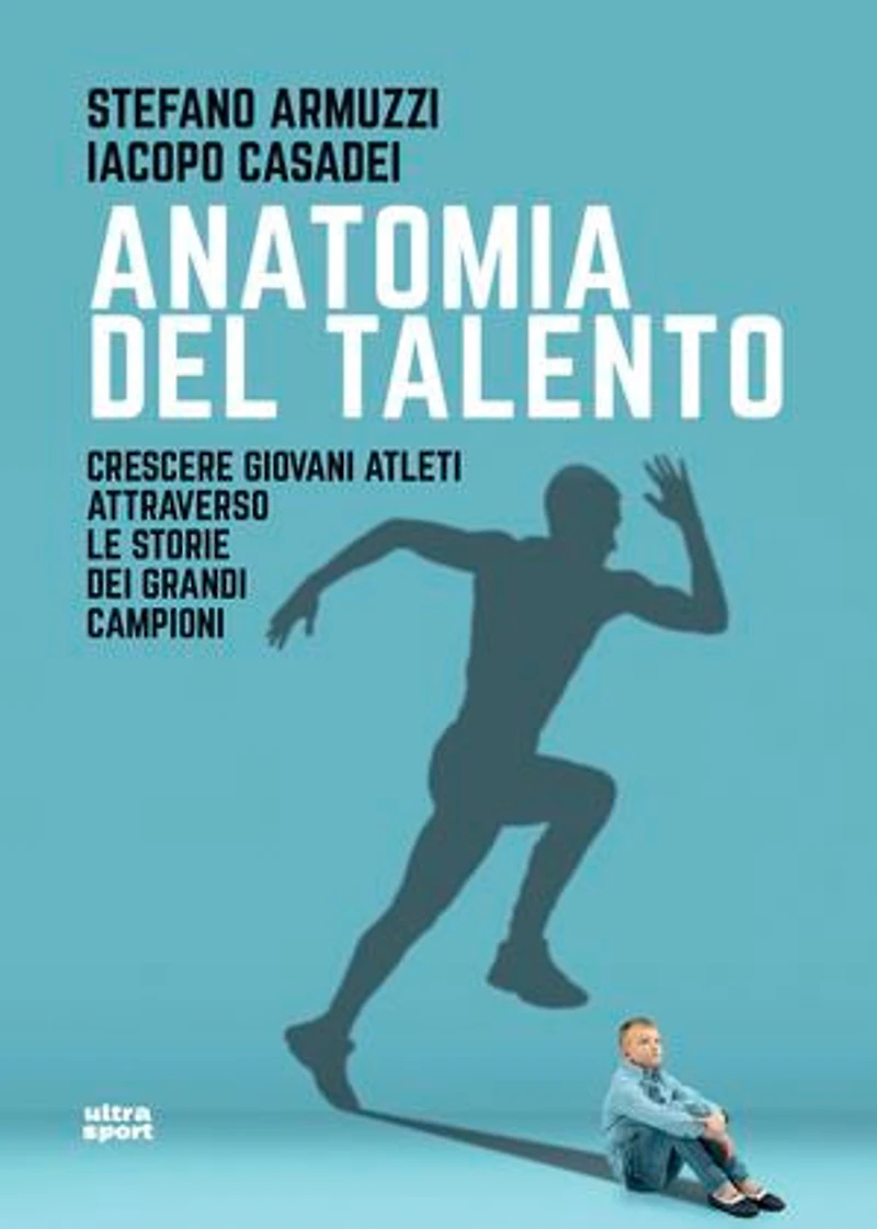 Anatomia del talento: Crescere giovani atleti attraverso le storie dei grandi campioni