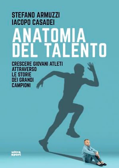 Anatomia del talento: Crescere giovani atleti attraverso le storie dei grandi campioni