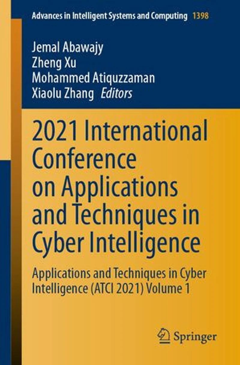2021 International Conference On Applications And Techniques Cyber Intelligence: Intelligence (atci 2021) Volume 1
