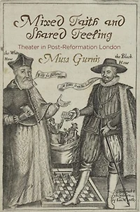 Mixed Faith And Shared Feeling: Theater Post-reformation London