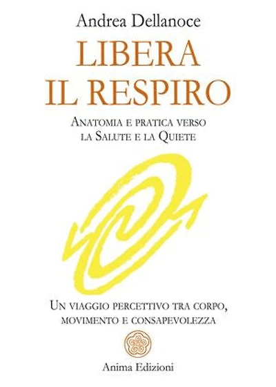 Libera il Respiro: Anatomia e pratica verso la Salute e la Quiete – Un viaggio percettivo tra corpo, movimento e consapevolezza