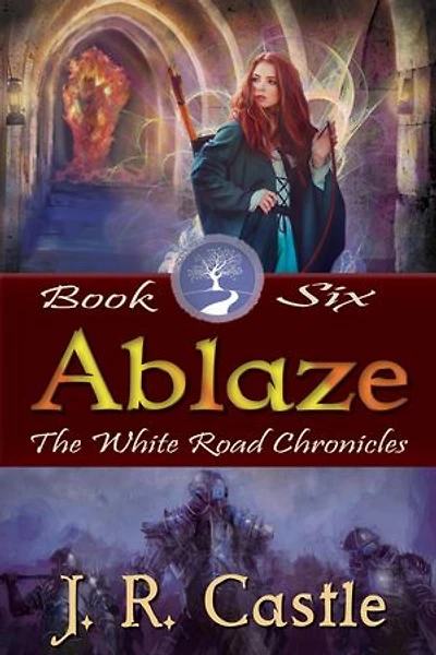 Ablaze: The White Road Chronicles, #6