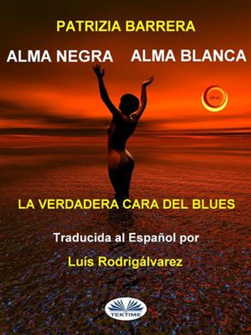 Alma Negra Alma Blanca: El Verdadero Rostro Del Blues