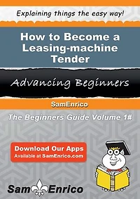 How to Become a Leasing-machine Tender