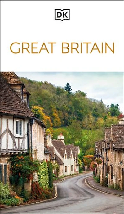 DK Great Britain: Must-See Sights. Culture & History. Detailed Maps Tours. Covers London, England, Scotland, Wales