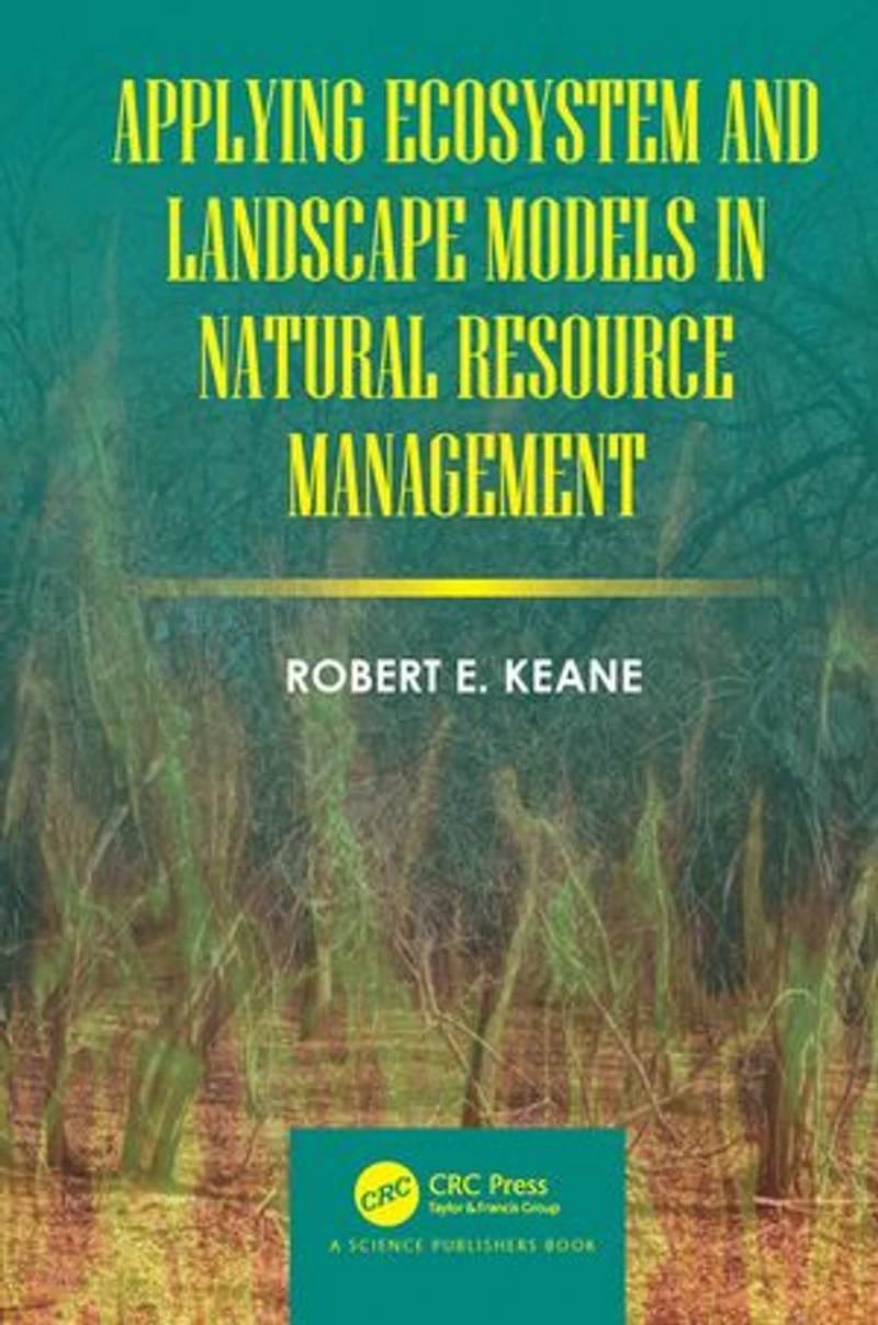 Applying Ecosystem and Landscape Models Natural Resource Management