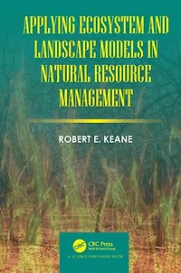 Applying Ecosystem and Landscape Models Natural Resource Management