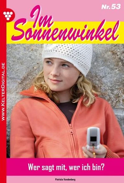 Wer sagt mir, wer ich bin?: Im Sonnenwinkel 53 – Familienroman