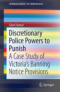 Discretionary Police Powers To Punish: A Case Study Of Victoria's Banning Notice Provisions