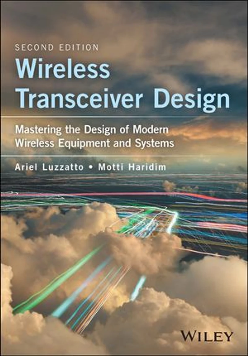 Wireless Transceiver Design: Mastering the Design of Modern Equipment and Systems