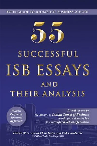 55 Successful ISB Essays and Their Analysis: Your guide to India’s Top Business School