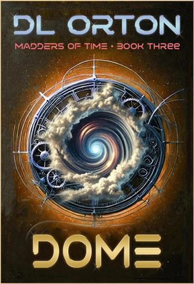 Dome: Madders of Time, #3