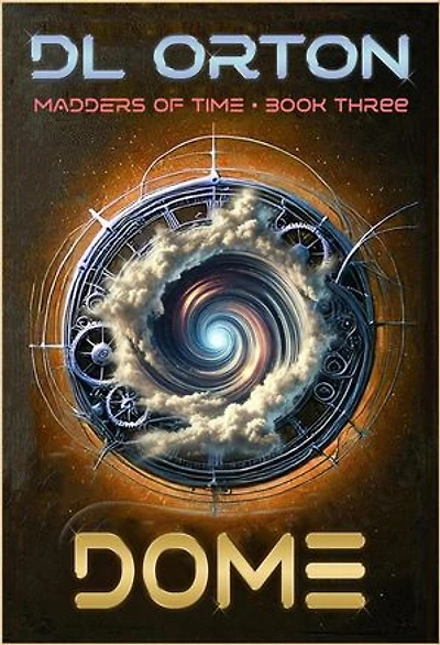 Dome: Madders of Time, #3