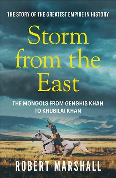 Storm from the East: Genghis Khan and the Mongols