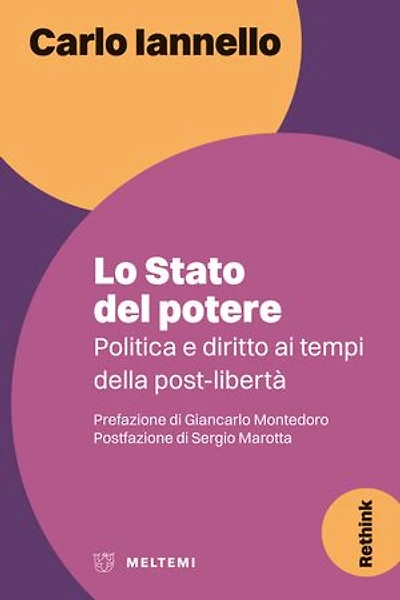 Lo stato del potere: Politica e diritto ai tempi della post-libertà