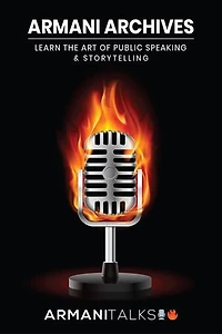 Armani Archives: Learn the Art of Public Speaking & Storytelling