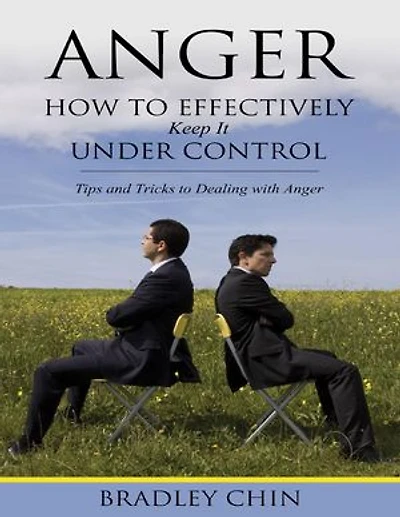 Anger: How to Effectively Keep It Under Control