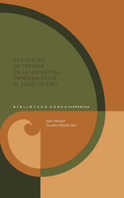 La cultura de defensa en la literatura española desde el Siglo de Oro