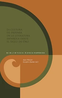 La cultura de defensa en la literatura española desde el Siglo de Oro
