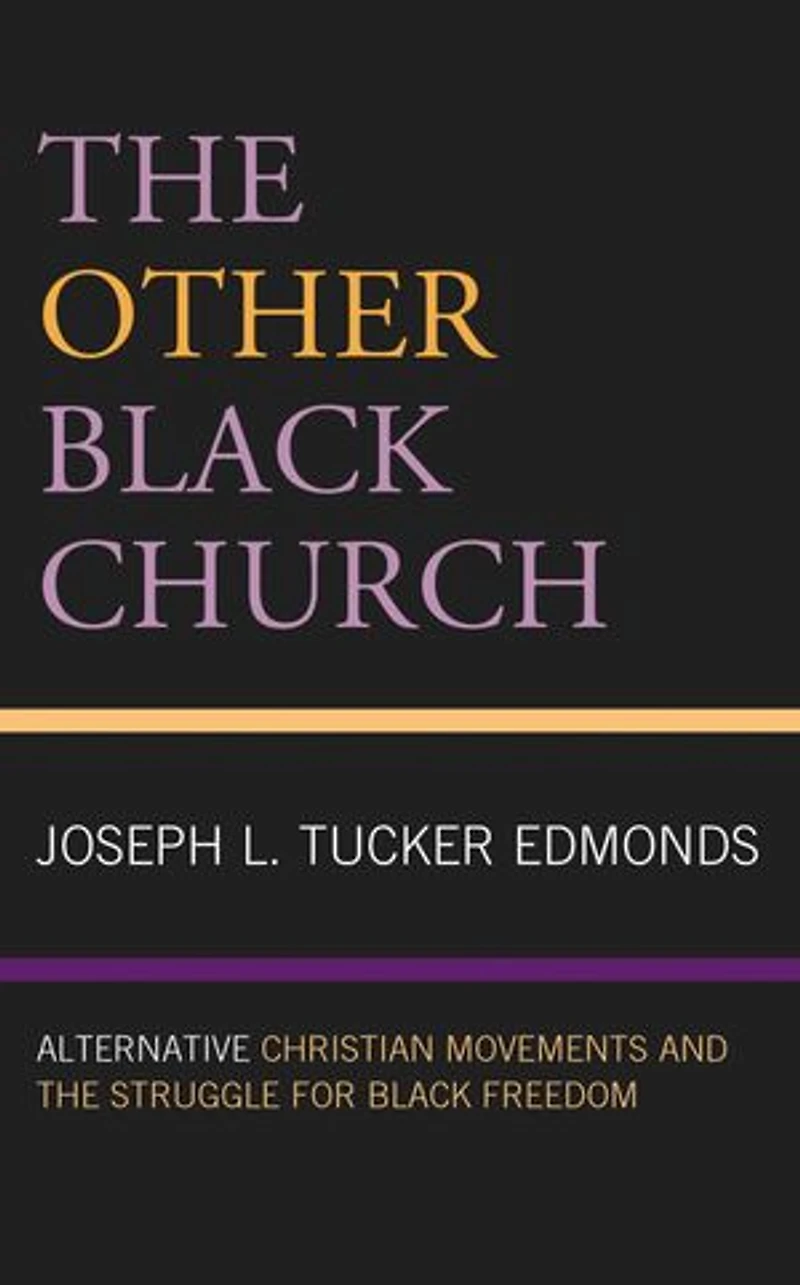 the Other Black Church: Alternative Christian Movements and Struggle for Freedom