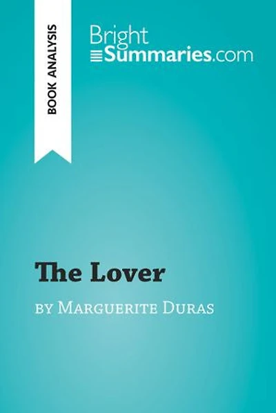 The Lover by Marguerite Duras (Book Analysis): Detailed Summary, Analysis and Reading Guide