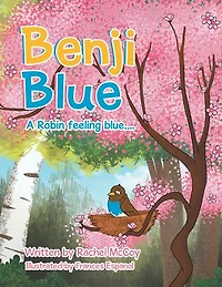 Benji Blue: A Robin Feeling Blue....