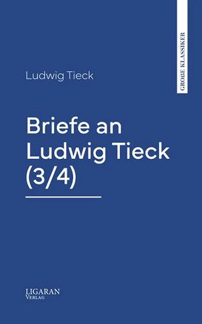 Briefe an Ludwig Tieck (/4
