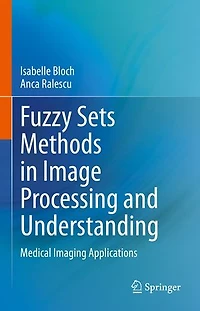 Fuzzy Sets Methods Image Processing and Understanding: Medical Imaging Applications