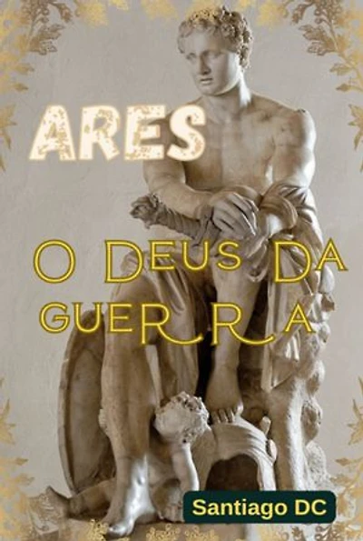 Ares, O Deus Da Guerra